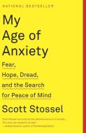 My Age of Anxiety di Scott Stossel edito da Knopf Doubleday Publishing Group
