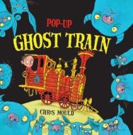 Pop-up Ghost Train di Chris Mould edito da Hachette Children's Group