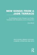 New Songs From A Jade Terrace di Anne Birrell edito da Taylor & Francis Ltd