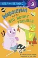 Wedgieman and the Big Bunny Trouble di Charise Mericle Harper edito da RANDOM HOUSE