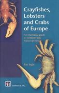 Crayfishes, Lobsters and Crabs of Europe di R. Ingle edito da Springer Netherlands