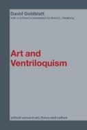 Art and Ventriloquism di David Goldblatt edito da Routledge