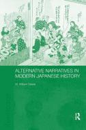 Alternative Narratives in Modern Japanese History di M. William Steele edito da Taylor & Francis Ltd