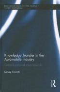 Knowledge Transfer in the Automobile Industry di Dessy (Sondervick College Veldhoven Irawati edito da Taylor & Francis Ltd