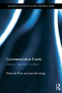 Commemorative Events di Warwick Frost, Jennifer Laing edito da Taylor & Francis Ltd