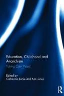 Education, Childhood and Anarchism edito da Taylor & Francis Ltd
