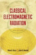 Classical Electromagnetic Radiation di Mark A. Heald, Jerry B. Marion edito da Dover Publications Inc.