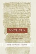 Polyeideia - The Iambi of Callimachus & the Archaic Iambic Tradition di Benjamin Acosta-Hughes edito da University of California Press