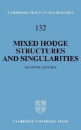 Mixed Hodge Structures and Singularities di Valentine S. Kulikov edito da Cambridge University Press