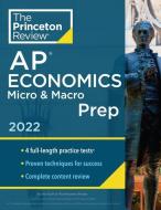Princeton Review AP Economics Micro & Macro Prep, 2022: 4 Practice Tests + Complete Content Review + Strategies & Techniques di The Princeton Review edito da PRINCETON REVIEW