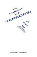 The Comedy of Terrors!: A Play di John Goodrum edito da SAMUEL FRENCH TRADE