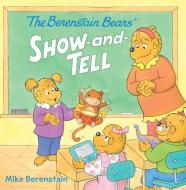The Berenstain Bears' Show-And-Tell di Mike Berenstain edito da TURTLEBACK BOOKS