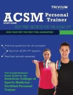 ACSM Personal Trainer Study Guide: Test Prep Secrets for the ACSM CPT di Trivium Test Prep edito da Trivium LLC