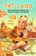 Fat Land: How Americans Became the Fattest People in the World di Greg Critser edito da HOUGHTON MIFFLIN