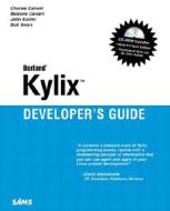 Kylix Developers Guide [With CDROM] di Charles Calvert edito da Sams