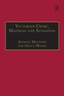 Victorian Crime, Madness and Sensation di Andrew Maunder edito da Taylor & Francis Ltd