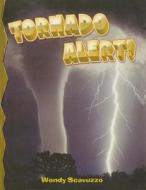 Tornado Alert! di Wendy Scavuzzo edito da Perfection Learning