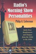 Lieberman, P:  Radio's Morning Show Personalities di Philip A. Lieberman edito da McFarland