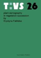 Plant demography in vegetation succession di K. Falinska edito da Springer Netherlands