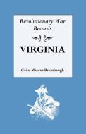Revolutionary War Records, Virginia di Gaius M. Brumbaugh edito da Genealogical Publishing Company