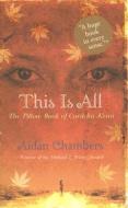 This Is All: The Pillow Book of Cordelia Kenn di Aidan Chambers edito da ABRAMS