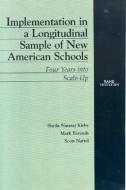 Implementation in a Longitudinal Sample of New American Schools: Four Years Into Scale-Up di Sheila Nataraj Kirby, Mark Berends, Scott Naftel edito da RAND CORP