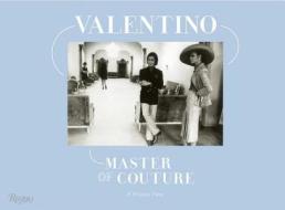 Valentino Master Of Couture di Valentino, Claire Catterall edito da Rizzoli International Publications