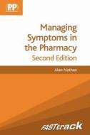 FASTtrack: Managing Symptoms in the Pharmacy di Alan Nathan edito da Pharmaceutical Press