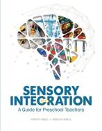 Sensory Integration: A Guide for Preschool Teachers di Christy Isbell edito da GRYPHON HOUSE