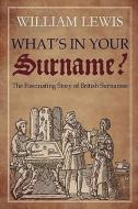 What's in Your Surname? di William Lewis edito da BRAZEN HEAD PUB