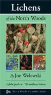 Lichens of the North Woods di Joe Walewski edito da KOLLATH STENSAAS PUB