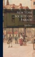 New York Society on Parade di Ralph Pulitzer edito da LEGARE STREET PR