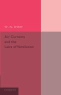 Air Currents and the Laws of Ventilation di W. N. Shaw edito da Cambridge University Press