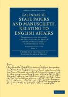 Calendar of State Papers and Manuscripts, Relating to English Affairs edito da Cambridge University Press