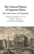 The Cultural History of Augustan Rome edito da Cambridge University Press