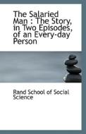 The Salaried Man di Rand School of Social Science edito da Bibliolife