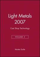 Light Metals 2007 edito da John Wiley & Sons Inc