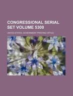 Congressional Serial Set Volume 5300 di United States Government Office edito da Rarebooksclub.com