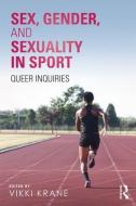 Sex, Gender, and Sexuality in Sport edito da Taylor & Francis Ltd
