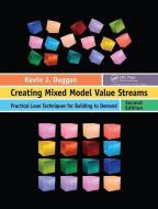 Creating Mixed Model Value Streams di Kevin J. Duggan edito da Taylor & Francis Ltd