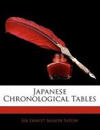 Japanese Chronological Tables di Ernest Mason Satow edito da Nabu Press