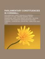 Parliamentary Constituencies In Cornwall di Books Llc edito da Books LLC, Wiki Series