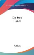 Die Stoa (1903) di Paul Barth edito da Kessinger Publishing