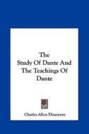 The Study of Dante and the Teachings of Dante di Charles Allen Dinsmore edito da Kessinger Publishing