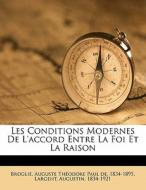 Les Conditions Modernes De L'accord Entre La Foi Et La Raison di Augustin Largent edito da Nabu Press