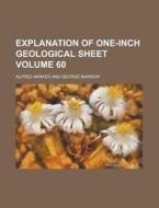 Explanation Of One-inch Geological Sheet Volume 60 di United States Government, Alfred Harker edito da Rarebooksclub.com
