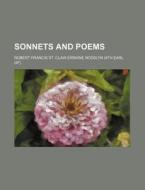 Sonnets and Poems di Robert Francis St Clair Rosslyn edito da Rarebooksclub.com