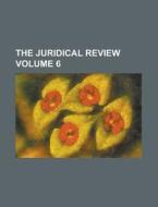 The Juridical Review Volume 6 di Anonymous edito da Rarebooksclub.com