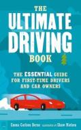The Ultimate Driving Book: The Only Book You Need for the Road and Beyond di Emma Carlson Berne edito da ODD DOT