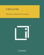 C'Est La Vie: The Best Cartoons of Chaval di Chaval edito da Literary Licensing, LLC